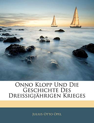 Onno Klopp Und Die Geschichte Des Dreissigj?hrigen Krieges