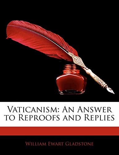 Vaticanism: An Answer to Reproofs and Replies