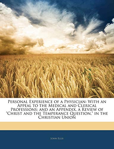 Personal Experience of a Physician: With an Appeal to the Medical and Clerical Professions; and an Appendix, a Review of 