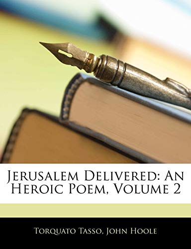 Jerusalem Delivered: An Heroic Poem, Volume 2