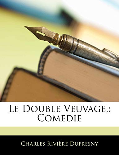 Le Double Veuvage,: Comedie