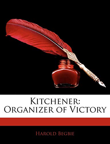 Kitchener: Organizer of Victory