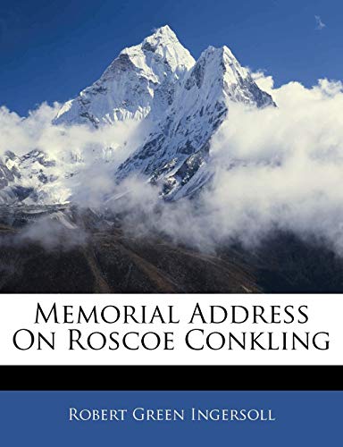 Memorial Address On Roscoe Conkling