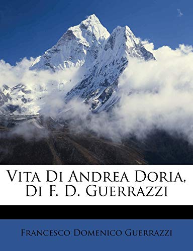 Vita Di Andrea Doria, Di F. D. Guerrazzi