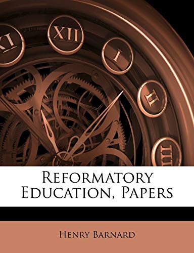 Reformatory Education, Papers