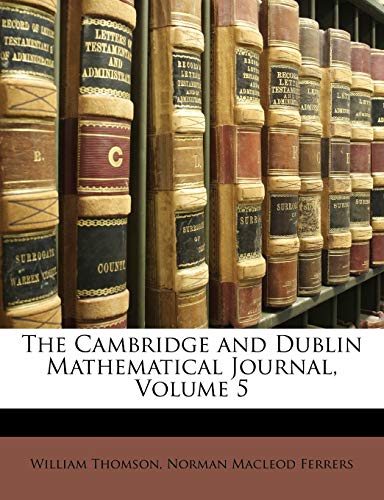 The Cambridge and Dublin Mathematical Journal, Volume 5