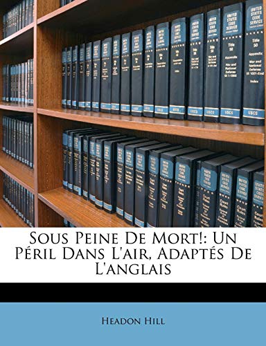 Sous Peine De Mort!: Un P?ril Dans L'air, Adapt?s De L'anglais