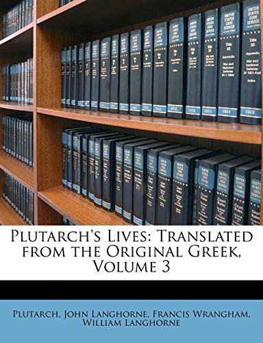 Plutarch's Lives: Translated from the Original Greek, Volume 3