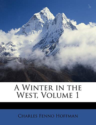 A Winter in the West, Volume 1