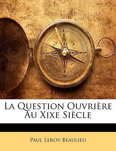 La Question Ouvri?re Au Xixe Si?cle