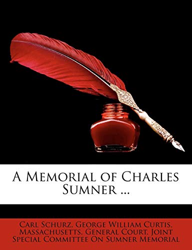 A Memorial of Charles Sumner ...