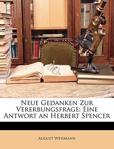 Neue Gedanken Zur Vererbungsfrage: Eine Antwort an Herbert Spencer