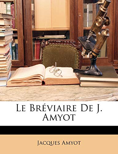 Le Br?viaire De J. Amyot