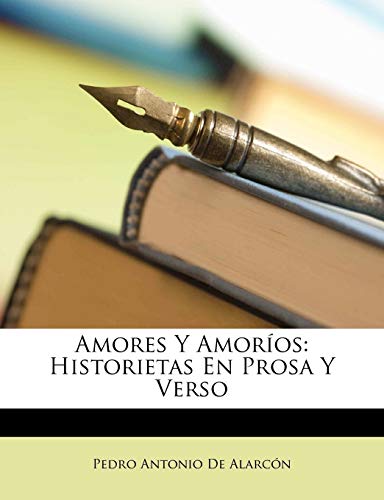 Amores Y Amor?os: Historietas En Prosa Y Verso