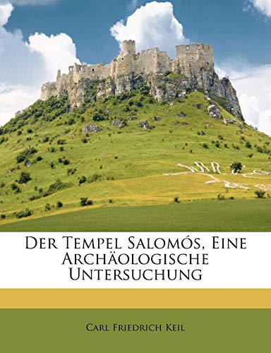 Der Tempel Salom S, Eine Arch Ologische Untersuchung