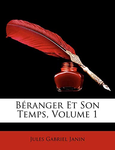 B?ranger Et Son Temps, Volume 1