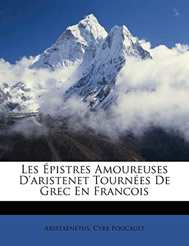 Les ?pistres Amoureuses D'aristenet Tourn?es De Grec En Francois