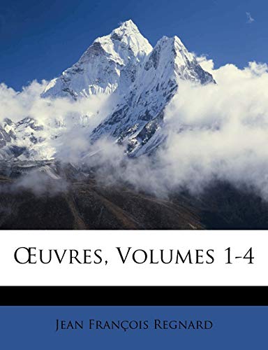 Uvres, Volumes 1-4