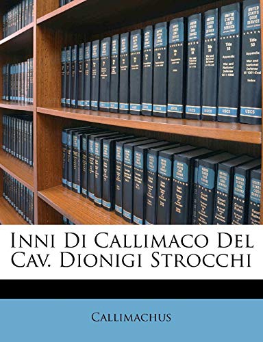 Inni Di Callimaco Del Cav. Dionigi Strocchi