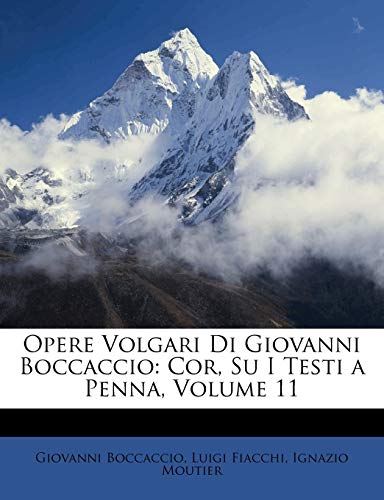 Opere Volgari Di Giovanni Boccaccio: Cor, Su I Testi a Penna, Volume 11