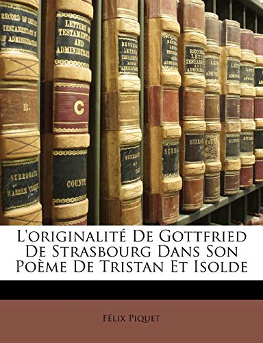 L'originalit? De Gottfried De Strasbourg Dans Son Po?me De Tristan Et Isolde