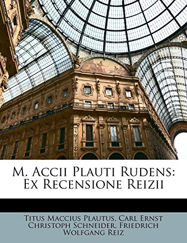 M. Accii Plauti Rudens: Ex Recensione Reizii