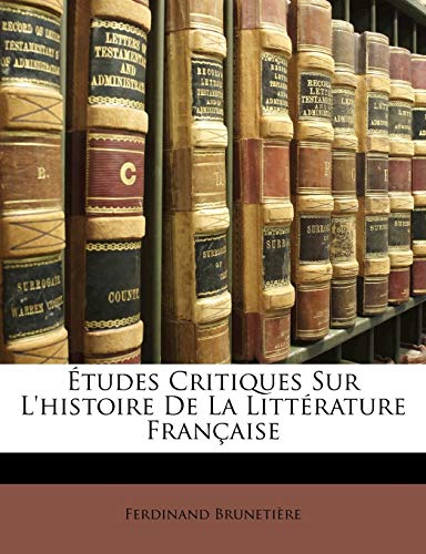 ?tudes Critiques Sur L'histoire De La Litt?rature Fran?aise