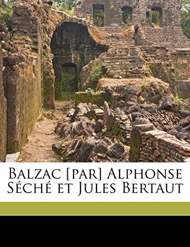 Balzac [par] Alphonse S?ch? et Jules Bertaut