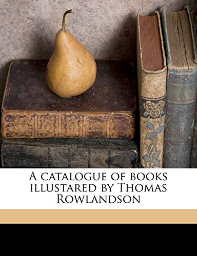 A catalogue of books illustared by Thomas Rowlandson