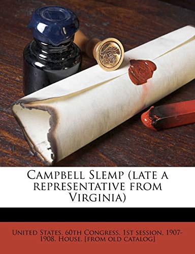 Campbell Slemp (late a representative from Virginia) Volume 1