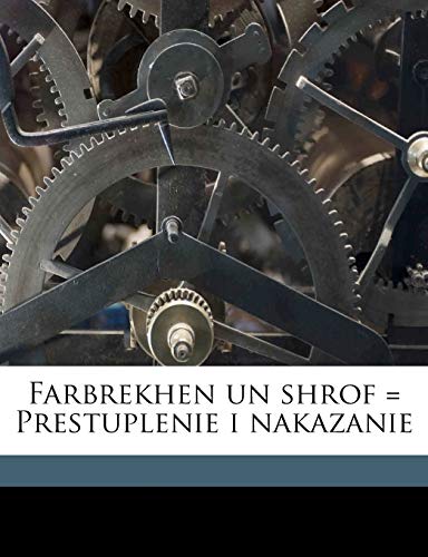 Farbrekhen un shrof = Prestuplenie i nakazanie Volume 01