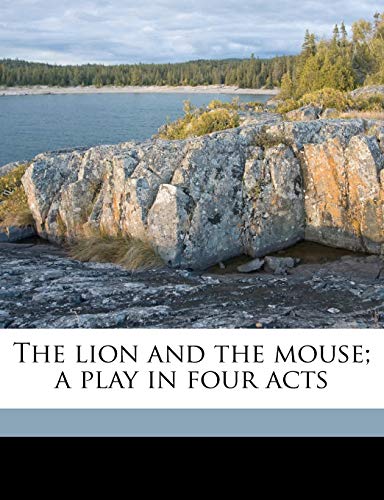 The lion and the mouse; a play in four acts