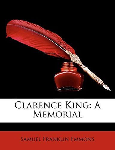 Clarence King: A Memorial