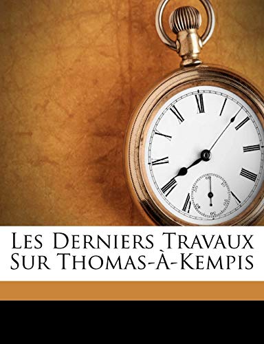 Les Derniers Travaux Sur Thomas-?-Kempis