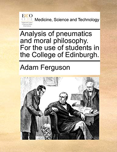 Analysis of pneumatics and moral philosophy. For the use of students in the College of Edinburgh.