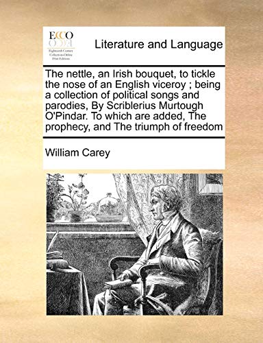 The nettle, an Irish bouquet, to tickle the nose of an English viceroy ; being a collection of political songs and parodies, By Scriblerius Murtough O