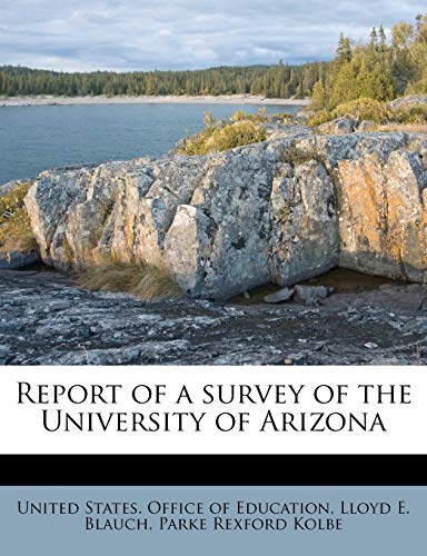 Report of a survey of the University of Arizona