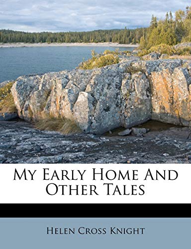 My Early Home And Other Tales