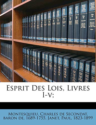 Esprit Des Lois, Livres I-V;