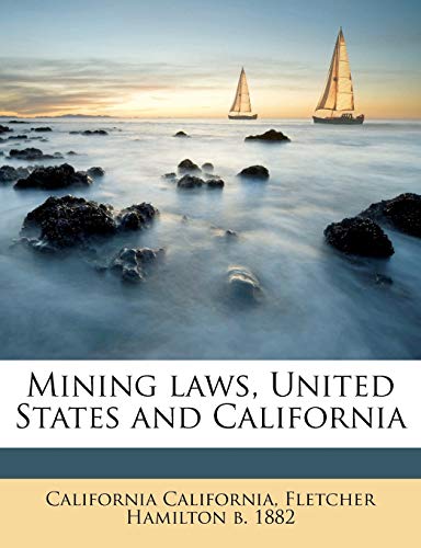 Mining laws, United States and California Volume no.75