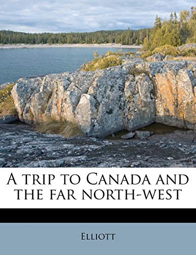 A trip to Canada and the far north-west