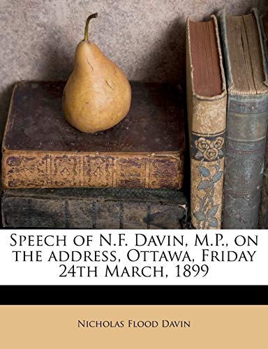 Speech of N.F. Davin, M.P., on the address, Ottawa, Friday 24th March, 1899