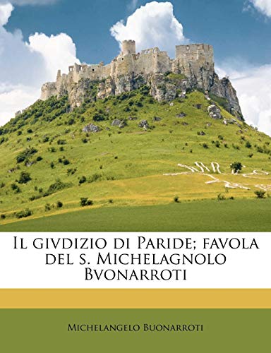 Il givdizio di Paride; favola del s. Michelagnolo Bvonarroti