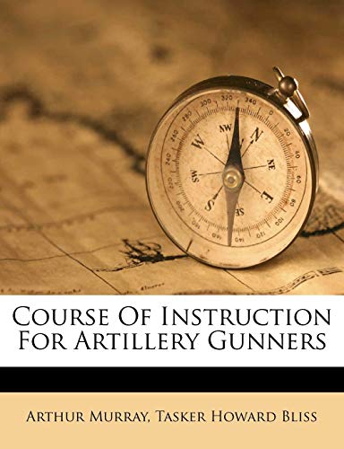 Course Of Instruction For Artillery Gunners