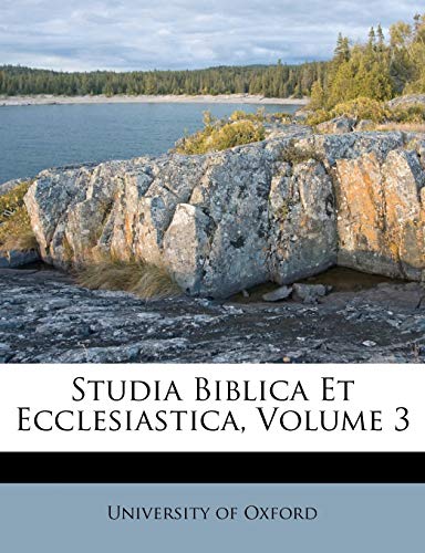 Studia Biblica Et Ecclesiastica, Volume 3