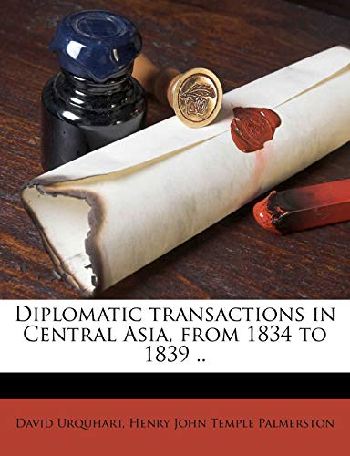 Diplomatic transactions in Central Asia, from 1834 to 1839 ..