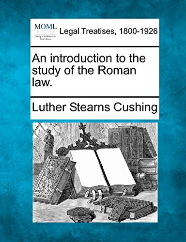 An introduction to the study of the Roman law.