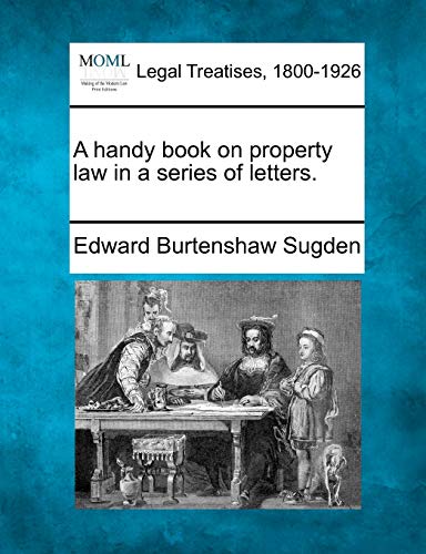 A handy book on property law in a series of letters.