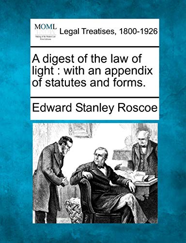 A digest of the law of light : with an appendix of statutes and forms.