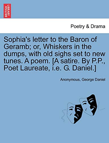 Sophia's letter to the Baron of Geramb; or, Whiskers in the dumps, with old sighs set to new tunes. A poem. [A satire. By P.P., Poet Laureate, i.e. G.